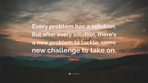 Every human being has a problem and every problem has a way out